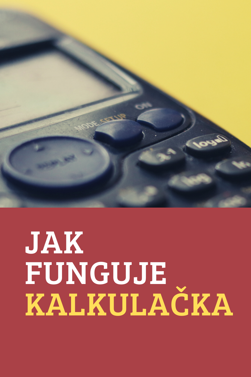 Jak funguje kalkulačka Jak funguje kalkulačka